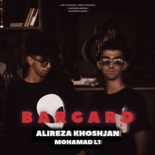دانلود آهنگ علیرضا خوشجان و محمد ال وان برگرد 1 Alirezakhoshjan & MohamadL1 – Bargard e1660135054404